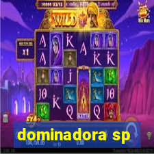 dominadora sp